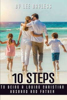 Paperback "10 Steps to Being a Loving Christian Husband and Father" Book