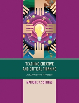 Paperback Teaching Creative and Critical Thinking: An Interactive Workbook Book