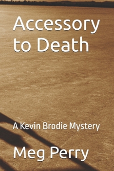 Accessory to Death: A Kevin Brodie Mystery (Kevin Brodie Mysteries) - Book #3 of the Kevin Brodie Mysteries