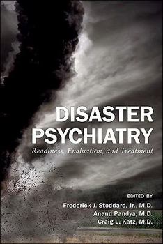 Paperback Disaster Psychiatry: Readiness, Evaluation, and Treatment Book