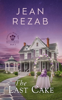 The Last Cake (Crocus Hill Inn Mysteries)