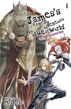Paperback James's Ragtag Adventures in Questworld: Vol. 6, The Unchained Isle (Light Novel) Book