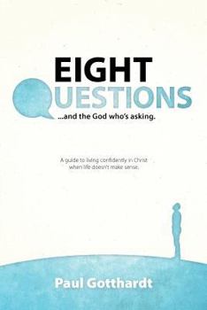 Paperback Eight Questions: And the God Who's Asking Book