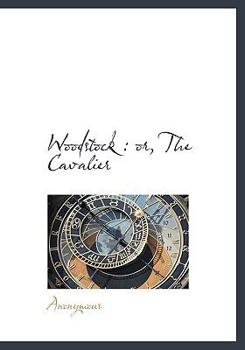 Hardcover Woodstock: Or, the Cavalier Book