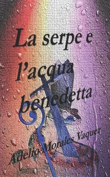 La serpe e l’acqua benedetta (Italian Edition)