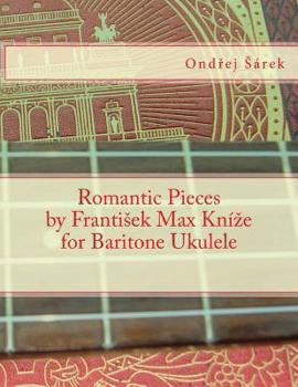 Paperback Romantic Pieces by Frantisek Max Knize for Baritone Ukulele Book