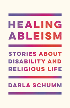 Hardcover Healing Ableism: Stories about Disability and Religious Life Book