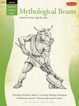 Paperback Mythological Beasts: Learn to Draw Step by Step Book