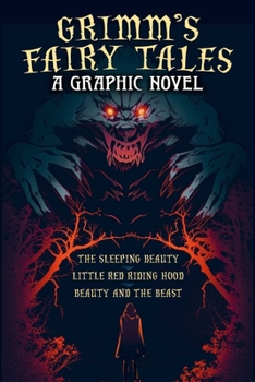 Hardcover Grimm's Fairy Tales: A Graphic Novel: The Sleeping Beauty, Little Red Riding Hood, Beauty and the Beast Book
