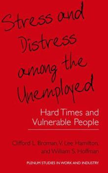 Paperback Stress and Distress Among the Unemployed: Hard Times and Vulnerable People Book