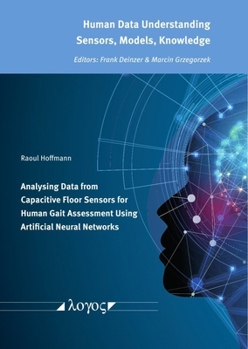 Paperback Analysing Data from Capacitive Floor Sensors for Human Gait Assessment Using Artificial Neural Networks Book