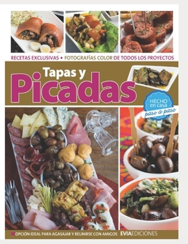 Paperback Tapas Y Picadas: opción ideal para agasajar y reunirse con amigos [Spanish] Book