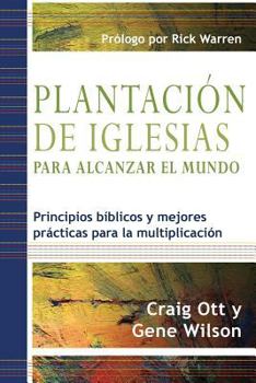 Paperback Plantación de Iglesias para Alcanzar el Mundo: Principios bíblicos y mejores prácticas para la multiplicación [Spanish] Book