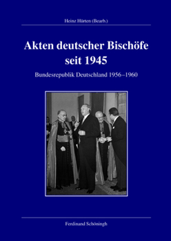Hardcover Akten Deutscher Bischöfe Seit 1945: Bundesrepublik 1956-1960 [German] Book