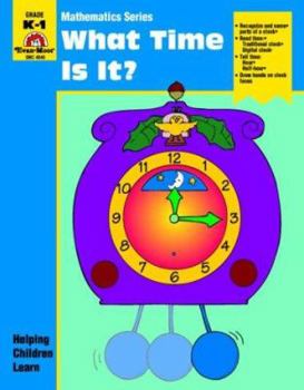 What Time Is It?: Grade K-1 - Book  of the Mathematics Series