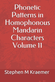 Paperback Phonetic Patterns in Homophonous Mandarin Characters Volume 11 Book