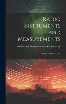 Hardcover Radio Instruments and Measurements: Issued March 23, 1918 Book