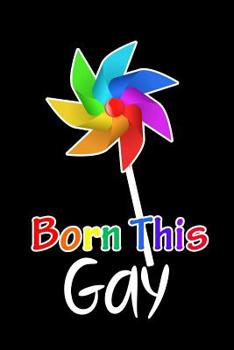 Paperback Born This Gay: LGBTQ Gift Notebook for Friends and Family Book