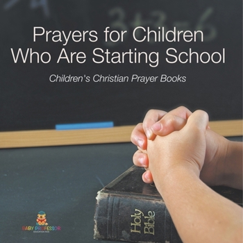 Prayers for Children Who Are Starting School - Children's Christian Prayer Books