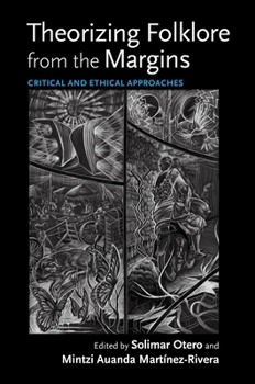 Paperback Theorizing Folklore from the Margins: Critical and Ethical Approaches Book