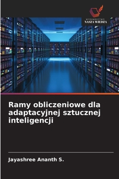 Ramy obliczeniowe dla adaptacyjnej sztucznej inteligencji (Polish Edition)