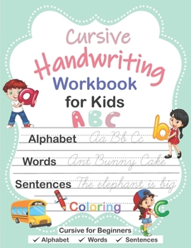 Paperback Cursive Handwriting Workbook for Kids: Cursive for Beginners Workbook, Cursive Letter Tracing Book, Alphabet Writing, Words, Sentences, Handwriting Pr Book