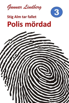 Paperback Stig Alm tar fallet: Polis mördad [Swedish] Book