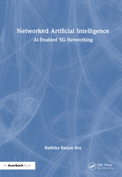 Hardcover Networked Artificial Intelligence: Ai-Enabled 5g Networking Book