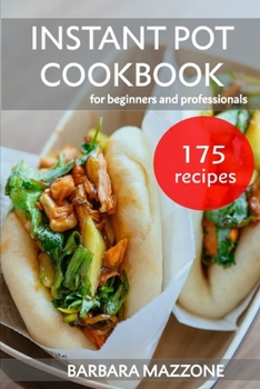 Paperback Instant Pot Cookbook for Beginners and Professionals: Pressure Cooking Guide. Fast, Simple and Healthy Recipes to Save Your Time. Step-by-Step Ultimat Book