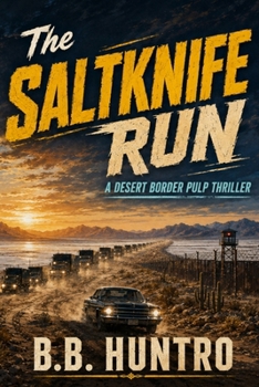 Paperback The Saltknife Run: A Desert Border Pulp Thriller Book
