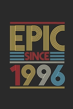 Epic Since 1996: Blank Lined Notebook (6 x 9 - 120 pages) Birthday Themed Notebook for Daily Journal, Diary, and Gift