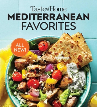 Paperback Taste of Home Mediterranean Favorites: Hundreds of Recipes to Savor the Good Life Book