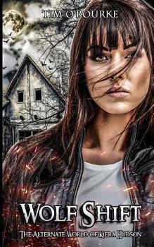 Paperback Wolf Shift: The Alternate World of Kiera Hudson Book