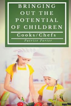 Paperback Bringing Out the Potential of Children. Cooks/Chefs Book