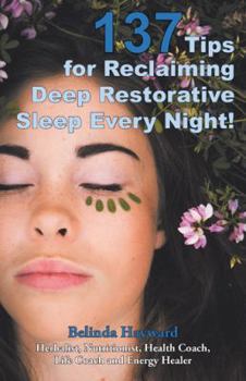 Paperback 137 Tips for Reclaiming Deep Restorative Sleep Every Night! Book