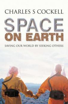 Hardcover Space on Earth: Saving Our World by Seeking Others Book
