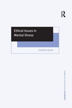 Ethical Issues in Mental Illness - Book  of the Ashgate New Critical Thinking in Philosophy