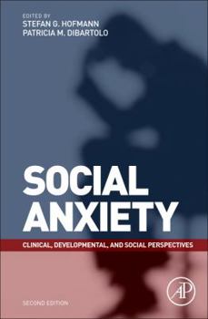 Hardcover Social Anxiety: Clinical, Developmental, and Social Perspectives Book