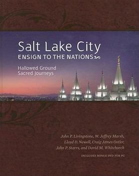 Hardcover Salt Lake City Ensign to the Nations: Hallowed Ground Sacred Journeys [With DVD] Book