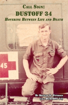 Paperback Call Sign DUSTOFF 34: Hovering Between Life and Death Book