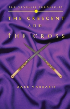 Paperback The Vevellis Chronicles: The Crescent And The Cross Book