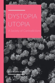 Paperback Dystopia Utopia: A Society of Contradictions Book
