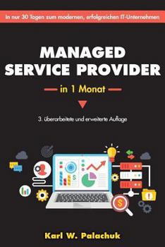 Paperback Managed Service Provider in 1 Monat: In Nur 30 Tagen Zum Modernen, Erfolgreichen It-Unternehmen [German] Book