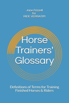 Paperback Horse Trainers' Glossary: Definitions of Terms for Training Finished Horses & Riders Book
