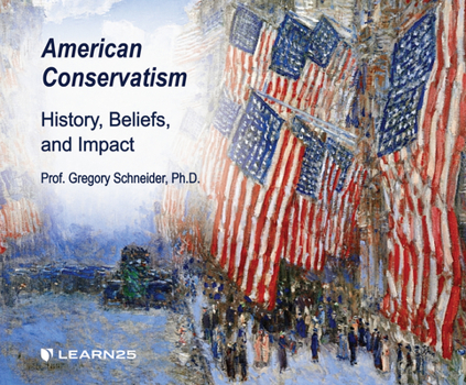 Audio CD American Conservatism: History, Beliefs, and Impact Book