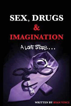 Paperback Sex, Drugs & Imagination: A Love Story . . . Book