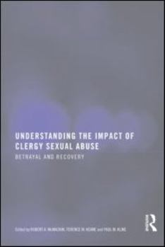 Paperback Understanding the Impact of Clergy Sexual Abuse: Betrayal and Recovery Book