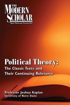 Audio CD Political Theory: The Classic Texts and Their Continuing Relevance (The Modern Scholar) Book