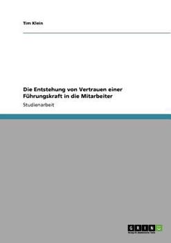Paperback Die Entstehung von Vertrauen einer Führungskraft in die Mitarbeiter [German] Book