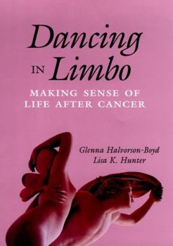 Hardcover Dancing in Limbo: Making Sense of Life After Cancer Book